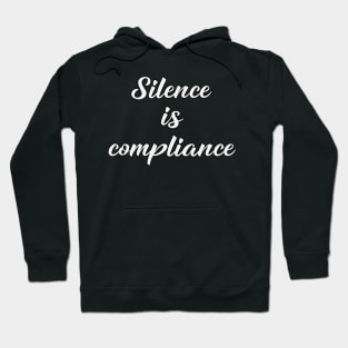 Silence is Compliance by Basement Mastermind Hoodie